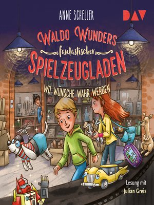 cover image of Wo Wünsche wahr werden--Waldo Wunders fantastischer Spielzeugladen, Band 2